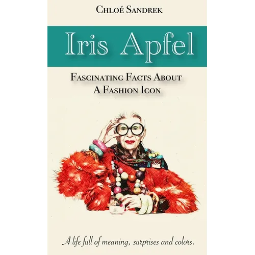 Iris Apfel: fascinating fact about a fashion icon