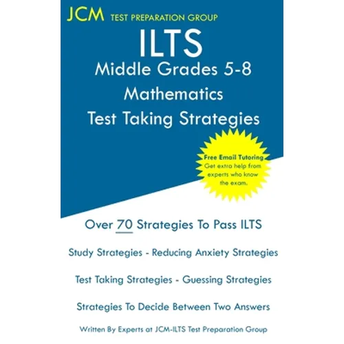 ILTS Middle Grades 5-8 Mathematics - Test Taking Strategies