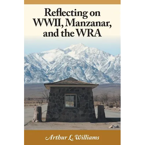 Reflecting on WWII, Manzanar, and the WRA