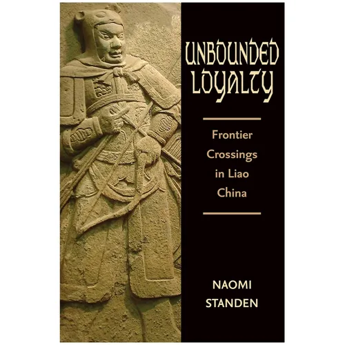 Unbounded Loyalty: Frontier Crossing in Liao China