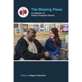 The Missing Piece: A Collection of Kidney Transplant Stories