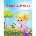 Superfood Attitude: Nutrition book for kids 3-7 years