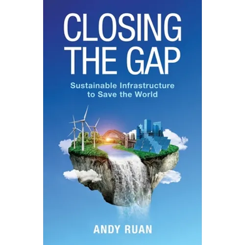 Closing the Gap: Sustainable Infrastructure to Save the World