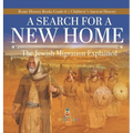 A Search for a New Home: The Jewish Migration Explained Rome History Books Grade 6 Children's Ancient History