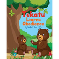 Tekatu Learns Obedience