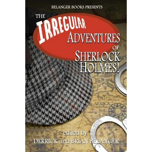 The Irregular Adventures of Sherlock Holmes