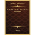 The Last Four Gathas of Zarathustra and Legends