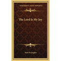 The Lord Is My Joy
