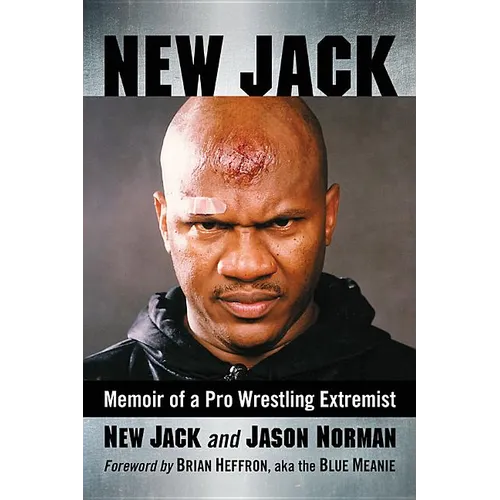 New Jack: Memoir of a Pro Wrestling Extremist