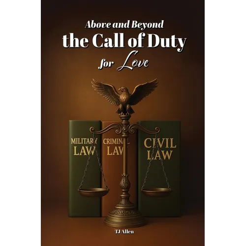 Above and Beyond the Call of Duty for Love