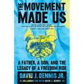 The Movement Made Us: A Father, a Son, and the Legacy of a Freedom Ride