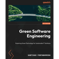 Green Software Engineering: Exploring Green Technology for Sustainable IT Solutions