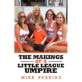 The Makings of a Little League Umpire