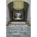 Changing Conceptions, Changing Practices: Innovating Teaching across Disciplines