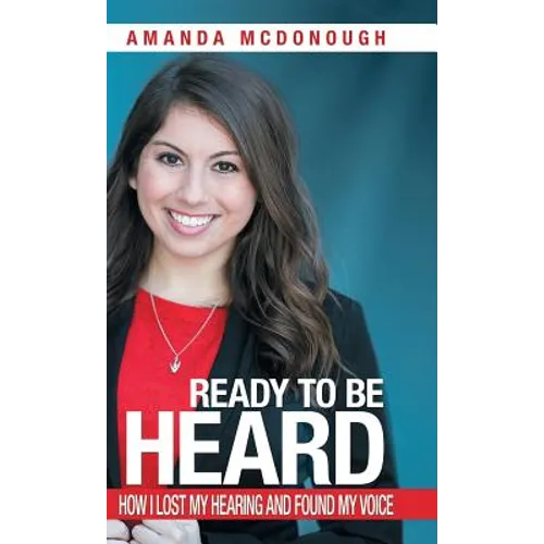 Ready to Be Heard: How I Lost My Hearing and Found My Voice