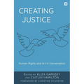 Creating Justice: Human Rights and Art in Conversation