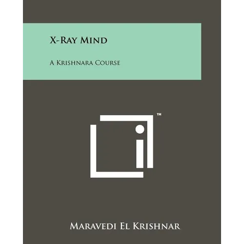 X-Ray Mind: A Krishnara Course