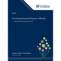 The Nonprofessional Property Offender