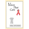 Voices That Care: Stories and Encouragements for People with AIDS/HIV and Those That Love Them