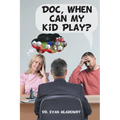 Doc, When Can My Kid Play?