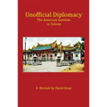 Unofficial Diplomacy: The American Institute in Taiwan: A Memoir
