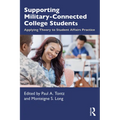 Supporting Military-Connected College Students: Applying Theory to Student Affairs Practice