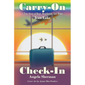 Carry-On Check-In: A True Story of Hope, Heartbreak, and Home