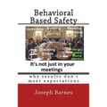 Behavioral Based Safety: Why Results Don't Meet Expectations