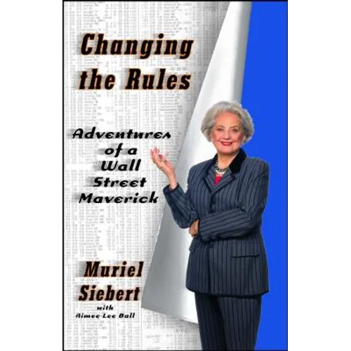 Changing the Rules: Adventures of a Wall Street Maverick