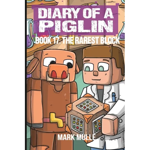 Diary of a Piglin Book 17: The Rarest Block