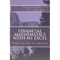 Financial Mathematics with MS Excel: Time Value of Money
