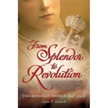 From Splendor to Revolution: The Romanov Women, 1847--1928