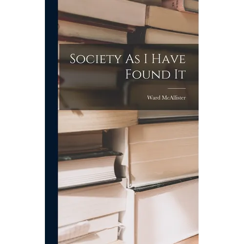 Society As I Have Found It