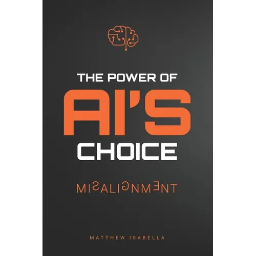 The Power of AI's Choice: Misalignment