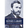 The Presidency of Ulysses S. Grant