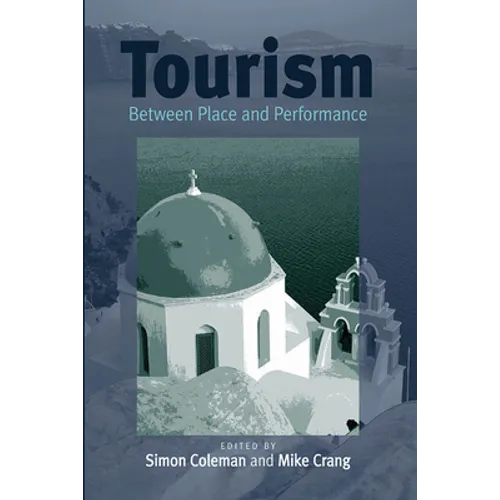 Tourism: Between Place and Performance