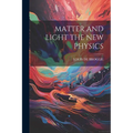 Matter and Light the New Physics