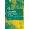 Recovering Assemblages: Unfolding Sociomaterial Relations of Drug Use and Recovery