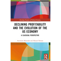 Declining Profitability and the Evolution of the US Economy: A Classical Perspective