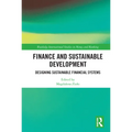 Finance and Sustainable Development: Designing Sustainable Financial Systems