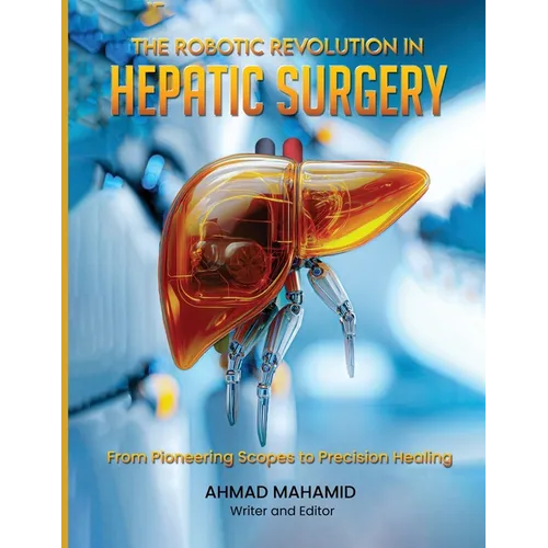 The Robotic Revolution in Hepatic Surgery