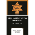 Holocaust Survival in Antwerp: On Foreign Soil