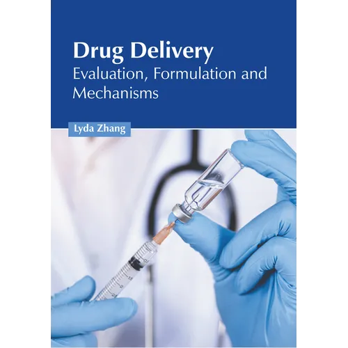 Drug Delivery: Evaluation, Formulation and Mechanisms