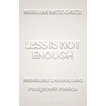 Less Is Not Enough: Minimalist Desires and Postgrowth Politics