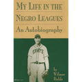My Life in the Negro Leagues: An Autobiography by Wilmer Fields