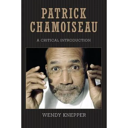 Patrick Chamoiseau: A Critical Introduction