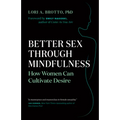 Better Sex Through Mindfulness: How Women Can Cultivate Desire