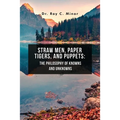 Straw Men, Paper Tigers, and Puppets: The Philosophy of Knowns and Unknowns