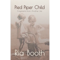 Pied Piper Child: Fragments from Another Life