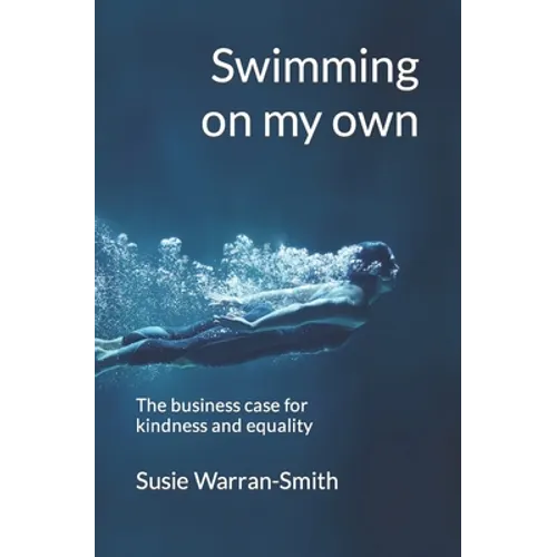 Swimming on my own: The business case for kindness and equality